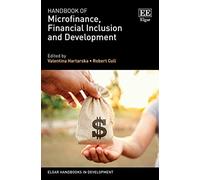Handbook of Microfinance, Financial Inclusion and Development (Elgar Handbooks in Development)