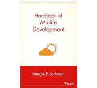 Handbook of Midlife Development: 3 (Wiley Series in Adulthood and Aging)