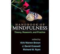 Handbook of Mindfulness, First Edition: Theory, Research, and Practice