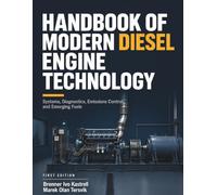 Handbook of Modern Diesel Engine Technology: Systems, Diagnostics, Emissions Control, and Emerging Fuels