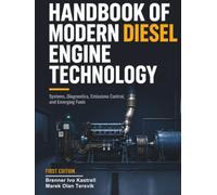 Handbook of Modern Diesel Engine Technology: Systems, Diagnostics, Emissions Control, and Emerging Fuels