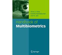 Handbook of Multibiometrics: 6 (International Series on Biometrics, 6)