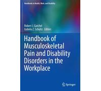 Handbook of Musculoskeletal Pain and Disability Disorders in the Workplace