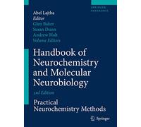 Handbook of Neurochemistry and Molecular Neurobiology: Practical Neurochemistry Methods (Springer Reference)