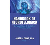 Handbook of Neurofeedback: Dynamics and Clinical Applications (Haworth Series in Neurotherapy)