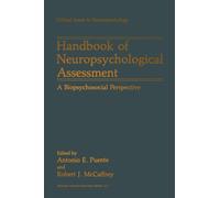 Handbook of Neuropsychological Assessment : A Biopsychosocial Perspective