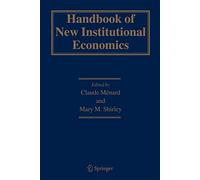 Handbook of New Institutional Economics by Mary M. Shirley, Claude Menard ...