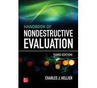 Handbook of Nondestructive Evaluation, 3E (MECHANICAL ENGINEERING)