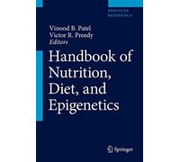 Handbook of Nutrition, Diet, and Epigenetics