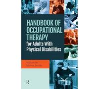 Handbook of Occupational Therapy for Adults with Physical Disabilities