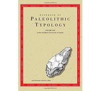 Handbook of Paleolithic Typology, Volume One: Lower and Middle Paleolithic of Europe: 001 by Andr Debnath (1-Jan-1993) Paperback