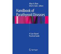 Handbook of Parathyroid Diseases: A Case-Based Practical Guide
