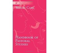 Handbook of Pastoral Studies, a - Learning and Practising Christian Ministry by W Carr (February 27,1997)