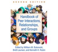 Handbook of Peer Interactions, Relationships, and Groups, Second Edition