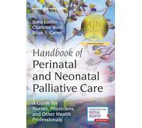 Handbook of Perinatal and Neonatal Palliative Care: A Guide for Nurses, Physicians, and Other Health Professionals