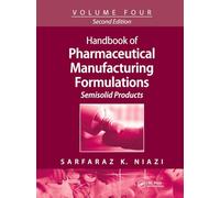 Handbook of Pharmaceutical Manufacturing Formulations: Semisolid Products