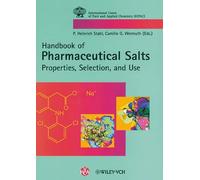 Handbook of Pharmaceutical Salts Properties, Selection, and Use