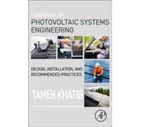 Handbook of Photovoltaic Systems Engineering : Design, Installation, and Recommended Practices
