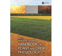 Handbook of Plant and Crop Physiology (Books in Soils, Plants, and the Environment)