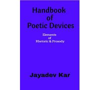 Handbook of Poetic Devices: Elements of Rhetoric & Prosody