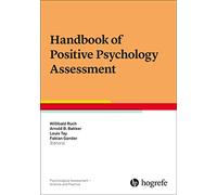 Handbook of Positive Psychology Assessment: 5 (Psychological Assessment - Science and Practice)