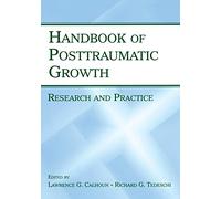 Handbook of Posttraumatic Growth: Research and Practice