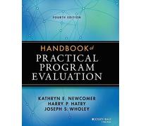 Handbook of Practical Program Evaluation (Essential Texts for Nonprofit and Public Leadership and Management)