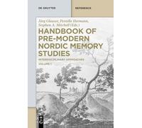 Handbook of Pre-Modern Nordic Memory Studies: Interdisciplinary Approaches (De Gruyter Reference)