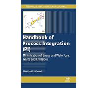 Handbook of Process Integration (PI): Minimisation of Energy and Water Use, Waste and Emissions (Woodhead Publishing Series in Energy)