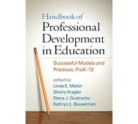 Handbook of Professional Development in Education: Successful Models and Practices, PreK-12
