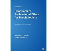 Handbook of Professional Ethics for Psychologists: Issues, Questions, and Controversies