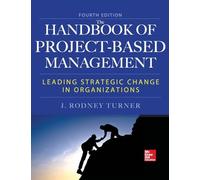 Handbook of Project-Based Management, Fourth Edition: Leading Strategic Change in Organizations (MECHANICAL ENGINEERING)