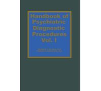 Handbook of Psychiatric Diagnostic Procedures Vol. I