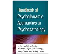 Handbook of Psychodynamic Approaches to Psychopathology
