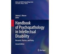Handbook of Psychopathology in Intellectual Disability: Research, Practice, and Policy (Autism and Child Psychopathology Series)