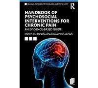 Handbook of Psychosocial Interventions for Chronic Pain: An Evidence-Based Guide (Clinical Topics in Psychology and Psychiatry)