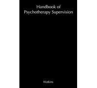 Handbook of Psychotherapy Supervision (Clinical Psychology & Personality)