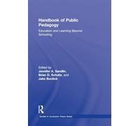 Handbook of Public Pedagogy: Education and Learning Beyond Schooling (Studies in Curriculum Theory Series)