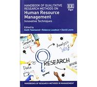 Handbook of Qualitative Research Methods on Human Resource Management: Innovative Techniques (Handbooks of Research Methods in Management series)