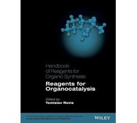 Handbook of Reagents for Organic Synthesis: Reagents for Organocatalysis