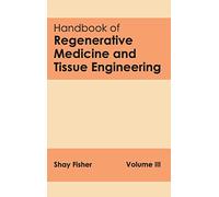 Handbook of Regenerative Medicine and Tissue Engineering: Volume III: 3