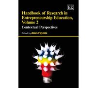 Handbook of Research in Entrepreneurship Education, Volume 2: Contextual Perspectives (Research Handbooks in Business and Management series)