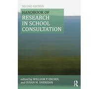 Handbook of Research in School Consultation (Consultation, Supervision, and Professional Learning in School Psychology Series)