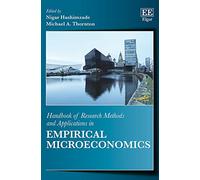 Handbook of Research Methods and Applications in Empirical Microeconomics (Handbooks of Research Methods and Applications series)