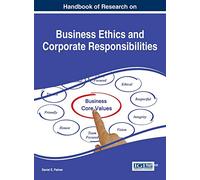 Handbook of Research on Business Ethics and Corporate Responsibilities (Advances in Business Strategy and Competitive Advantage)