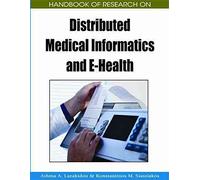 [Handbook of Research on Distributed Medical Informatics and e-Health] (By: Athina A. Lazakidou) [published: May, 2011]