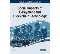 Handbook of Research on Social Impacts of E-Payment and Blockchain Technology (Advances in Electronic Commerce)
