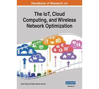 Handbook of Research on the IoT, Cloud Computing, and Wireless Network Optimization, VOL 2