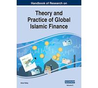Handbook of Research on Theory and Practice of Global Islamic Finance, VOL 2