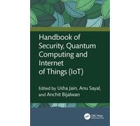 Handbook of Security, Quantum Computing and Internet of Things (IoT)